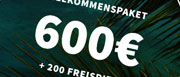 600 € & 200 Freispiele kostenlos