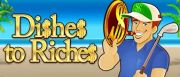 Dishes to Riches